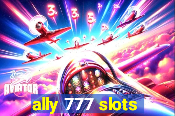 ally 777 slots